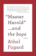 "Master Harold"-- and the boys
