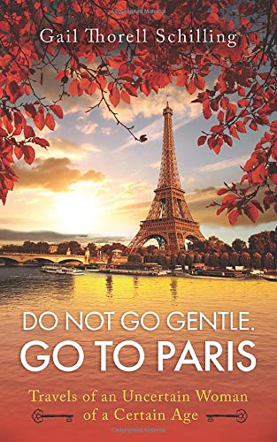 Do Not Go Gentle. Go to Paris.