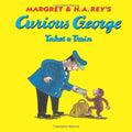 Margret & H.A. Rey's Curious George takes a train