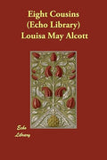 Eight Cousins   (Echo Library)