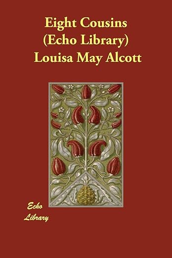 Eight Cousins   (Echo Library)