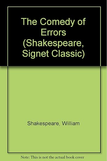 The Comedy of Errors (Shakespeare, Signet Classic)