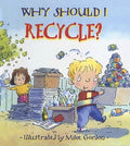 Why Should I Recycle? (Why Should I? Books)