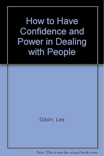How to Have Confidence and Power in Dealing With People