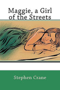 Maggie, a Girl of the Streets