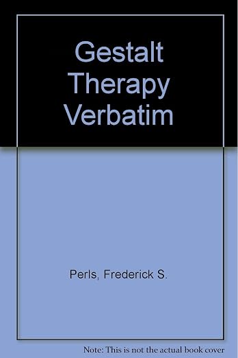 Gestalt Therapy Verbatim