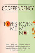 Codependency - "Loves Me, Loves Me Not"