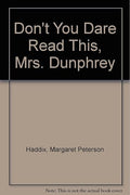 Don't You Dare Read This, Mrs. Dunphrey
