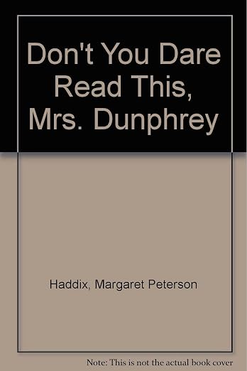 Don't You Dare Read This, Mrs. Dunphrey