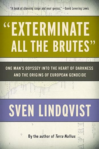 "Exterminate All the Brutes"