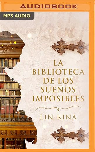 La biblioteca de los sueños imposibles