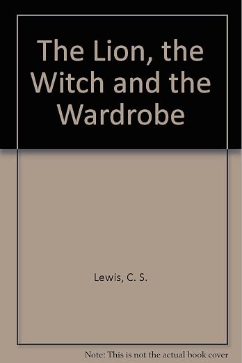 The Lion, the Witch and the Wardrobe