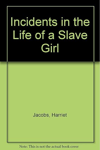 Incidents in the life of a slave girl.