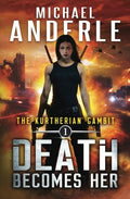 Death Becomes Her (The Kurtherian Gambit) (Volume 1)