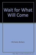 Wait for what will come
