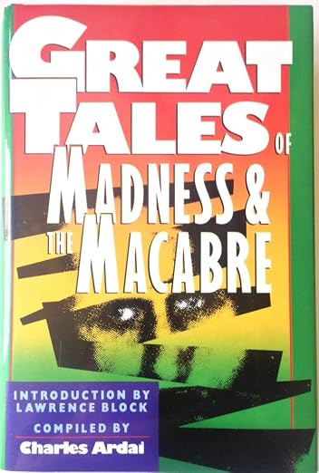 Great tales of madness & the macabre