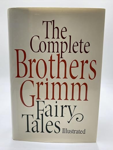 The complete Brothers Grimm fairy tales