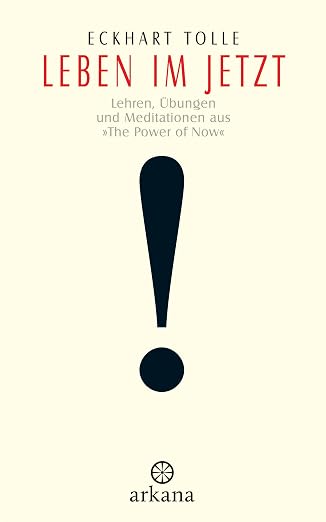 Leben im Jetzt. Lehren, Übungen und Meditationen.