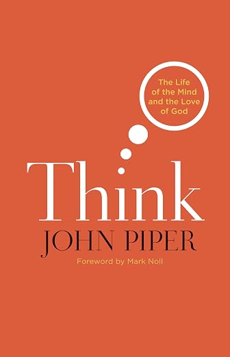 Think: The Life of the Mind and the Love of God