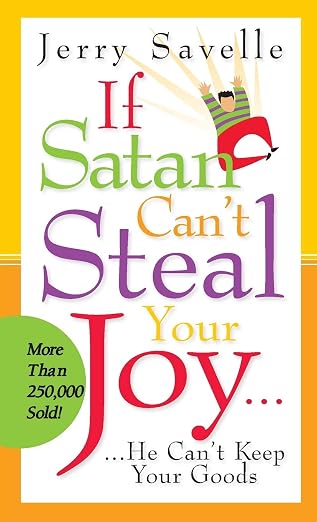 If Satan can't steal your joy--