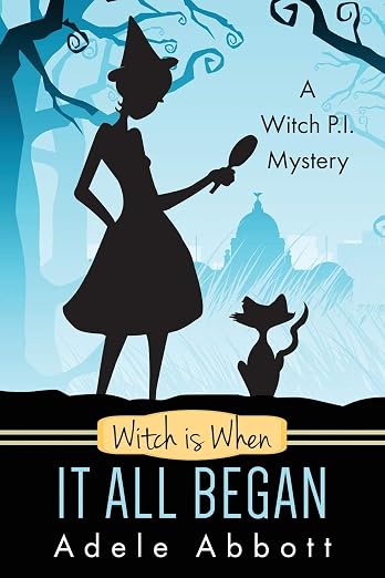 Witch Is When It All Began (A Witch P.I. Mystery) (Volume 1)