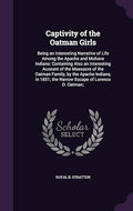 Captivity of the Oatman Girls : Being an Interesting Narrative of Life Among the Apache and Mohave Indians