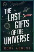 The Last Gifts of the Universe