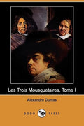 Les Trois Mousquetaires, Tome I
