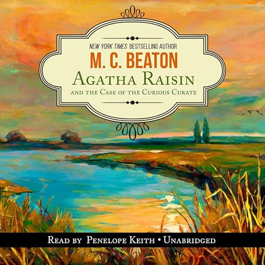 Agatha Raisin and the Case of the Curious Curate
