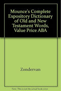 Mounce's Complete Expository Dictionary of Old and New Testament Words, Value Price ABA