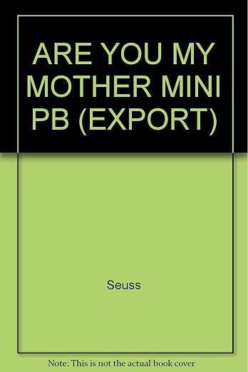ARE YOU MY MOTHER