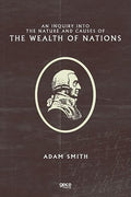 An Inquiry Into the Nature and Causes of the Wealth of Nations