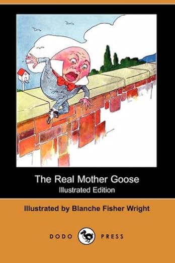 The Real Mother Goose (Illustrated Edition) (Dodo Press)