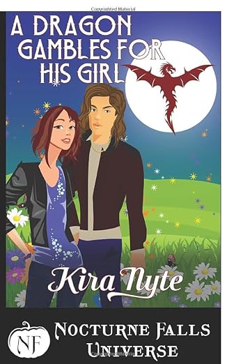 A Dragon Gambles For His Girl: A Nocturne Falls Universe story
