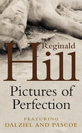 Pictures of Perfection (Dalziel & Pascoe Novel)