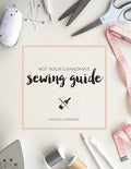 Not Your Grandma's Sewing Guide