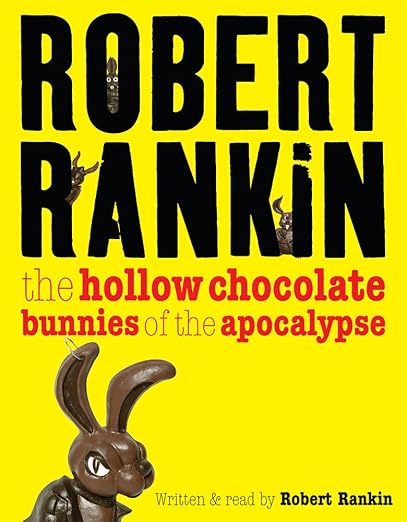 The Hollow Chocolate Bunnies of the Apocalypse
