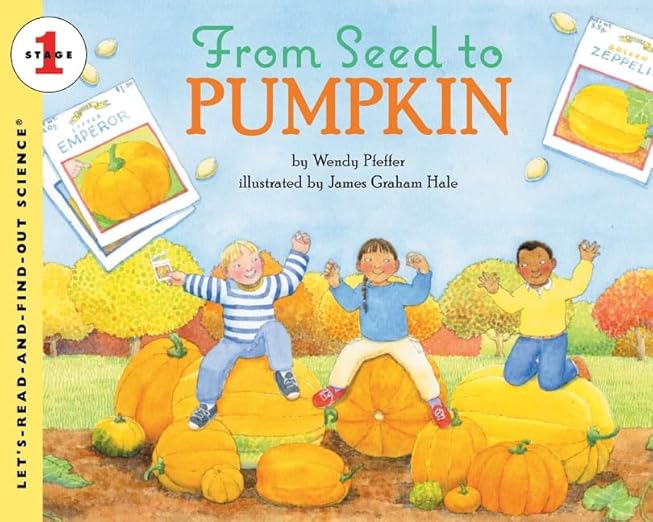 From Seed to Pumpkin (Let's-Read-and-Find-Out Science, Stage 1) (Let's-Read-and-Find-Out Science 1)
