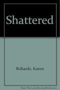 Shattered