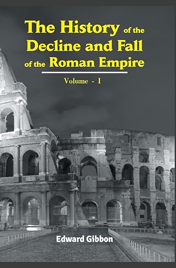 The History of the Decline and Fall of the Roman Empire