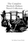 The Complete Sherlock Holmes Novel Collection