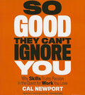So Good They Can't Ignore You