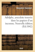 Adolphe, anecdote trouvée dans les papiers d'un inconnu. Réflexions sur le théâtre allemand