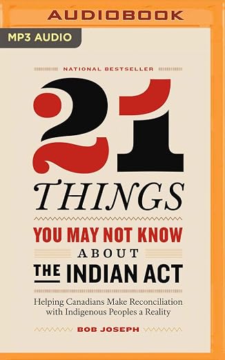 21 Things You May Not Know About the Indian Act