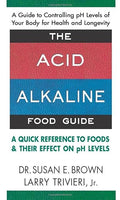 The Acid-Alkaline Food Guide