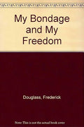 My Bondage and My Freedom