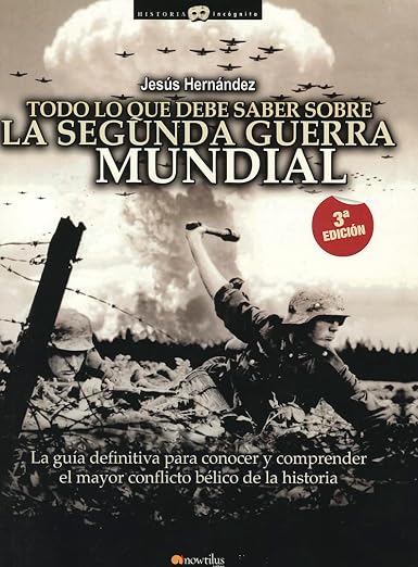 Todo lo Que Debe Saber Sobre la 2 Guerra Mundial