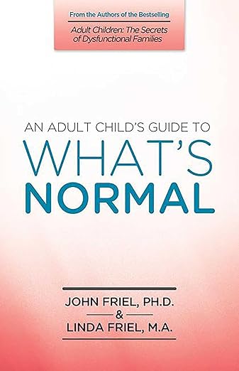 An adult child's guide to what is "normal"