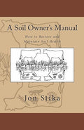 A Soil Owner's Manual