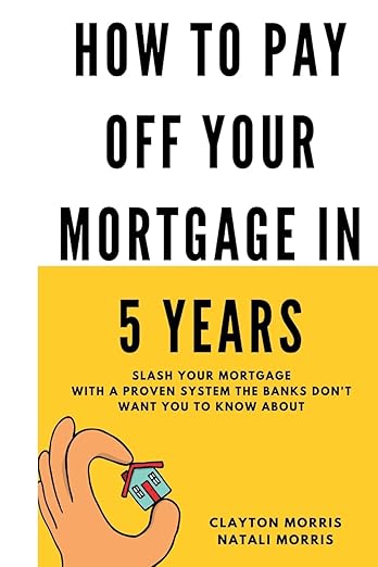 How To Pay Off Your Mortgage In 5 Years